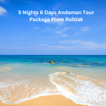 5 Nights 6 Days Andaman Tour Package From Rohtak