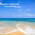 Vacation in Andaman from Mumbai: Breathtaking turquoise waters and palm-fringed beaches.
