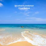 Vacation in Andaman from Rohtak" - Serene Beaches and Turquoise Waters Await.